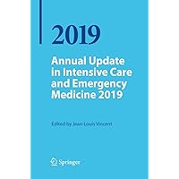 Annual Update in Intensive Care and Emergency Medicine 2019 Annual Update in Intensive Care and Emergency Medicine 2019 Paperback Kindle