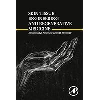 Skin Tissue Engineering and Regenerative Medicine Skin Tissue Engineering and Regenerative Medicine Kindle Paperback