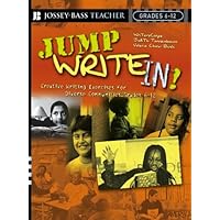 Jump Write In!: Creative Writing Exercises for Diverse Communities, Grades 6-12 Jump Write In!: Creative Writing Exercises for Diverse Communities, Grades 6-12 Kindle Paperback
