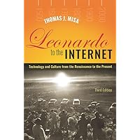 Leonardo to the Internet: Technology and Culture from the Renaissance to the Present (Johns Hopkins Studies in the History of Technology) Leonardo to the Internet: Technology and Culture from the Renaissance to the Present (Johns Hopkins Studies in the History of Technology) Paperback Audible Audiobook Kindle Hardcover Audio CD