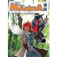Let's Draw Manga: Ninja and Samurai Let's Draw Manga: Ninja and Samurai Kindle Paperback