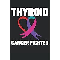 Thyroid Cancer Fighter: Cuaderno de conciencia del cáncer de tiroides |Cáncer Survivor Journal |Cuaderno de cinta de cáncer de tiroides |Notas de cáncer de cáncer (Spanish Edition)