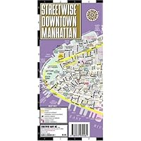 Streetwise Downtown Manhattan Laminated Street Map Streetwise Downtown Manhattan Laminated Street Map Map