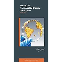 Mayo Clinic Antimicrobial Therapy: Quick Guide (Mayo Clinic Scientific Press) Mayo Clinic Antimicrobial Therapy: Quick Guide (Mayo Clinic Scientific Press) Paperback Kindle