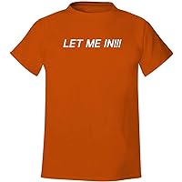 LET ME IN!!! - Men's Soft & Comfortable T-Shirt