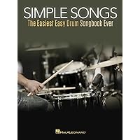 Simple Songs: The Easiest Easy Drum Songbook Ever Simple Songs: The Easiest Easy Drum Songbook Ever Paperback Kindle