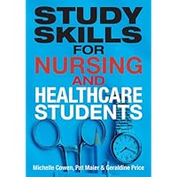 Study Skills for Nursing and Healthcare Students Study Skills for Nursing and Healthcare Students eTextbook Paperback