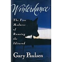 Winterdance: The Fine Madness of Running the Iditarod Winterdance: The Fine Madness of Running the Iditarod Hardcover Audible Audiobook Paperback Audio CD