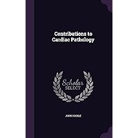 Contributions to Cardiac Pathology Contributions to Cardiac Pathology Hardcover Paperback