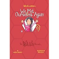 TRIA VIA Journal 4: We Met Ourselves Again (The TRIA VIA Journals)