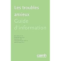 Les Troubles Anxieux: Guide d'Information (French Edition) Les Troubles Anxieux: Guide d'Information (French Edition) Paperback