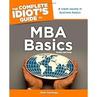 The Complete Idiot's Guide to MBA Basics, 3rd Edition The Complete Idiot's Guide to MBA Basics, 3rd Edition Paperback Kindle