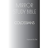 COLOSSIANS Mirror Study Bible