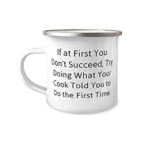 If at First You Don't Succeed, Try Doing What Your Cook Told. 12oz Camping Mug, Cook Present From Coworkers, New For Men Women