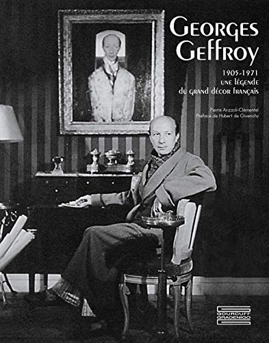 Georges Geffroy (1905 - 1971): Une légende du grand décor français (French Edition)