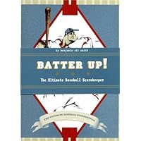 Batter Up! The Ultimate Baseball Scorekeeper Batter Up! The Ultimate Baseball Scorekeeper Spiral-bound