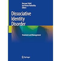 Dissociative Identity Disorder: Treatment and Management Dissociative Identity Disorder: Treatment and Management Hardcover Kindle