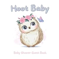 Baby Shower Guest Book: Hoot Baby Owl : Cute Guestbook with Advice For Parents, Gift Log Tracker, Space for Invitation and Photo