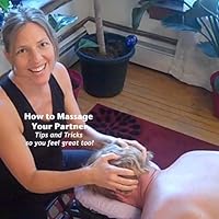 How to Massage Your Partner. Tips and tricks so you feel great too!