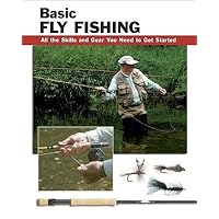 Basic Fly Fishing( All the Skills and Gear You Need to Get Started)[BASIC FLY FISHING][Spiral] Basic Fly Fishing( All the Skills and Gear You Need to Get Started)[BASIC FLY FISHING][Spiral] Spiral-bound Kindle Paperback
