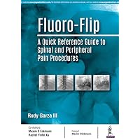 Fluoro-Flip: A Quick Reference Guide to Spinal and Peripheral Pain Procedures Fluoro-Flip: A Quick Reference Guide to Spinal and Peripheral Pain Procedures Paperback Kindle