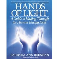 Hands of Light: A Guide to Healing Through the Human Energy Field Hands of Light: A Guide to Healing Through the Human Energy Field Kindle Paperback Audible Audiobook Hardcover Spiral-bound