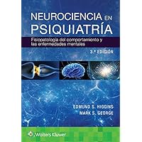 Neurociencia en psiquiatría: Fisiopatología del Comportamiento Y Enfermedades Mentales (Spanish Edition) Neurociencia en psiquiatría: Fisiopatología del Comportamiento Y Enfermedades Mentales (Spanish Edition) Kindle Paperback