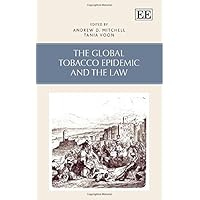 The Global Tobacco Epidemic and the Law The Global Tobacco Epidemic and the Law Hardcover