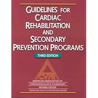 Guidelines for Cardiac Rehabilitation and Secondary Prevention Programs : American Association of Cardiovascular & Pulmonary Rehabilitation rehabilita Guidelines for Cardiac Rehabilitation and Secondary Prevention Programs : American Association of Cardiovascular & Pulmonary Rehabilitation rehabilita Paperback