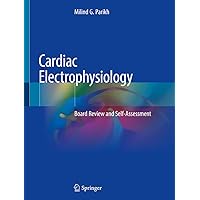 Cardiac Electrophysiology: Board Review and Self-Assessment Cardiac Electrophysiology: Board Review and Self-Assessment Paperback Kindle