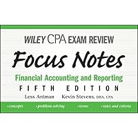 Wiley CPA Examination Review Focus Notes: Financial Accounting and Reporting Wiley CPA Examination Review Focus Notes: Financial Accounting and Reporting Spiral-bound