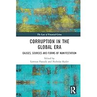 Corruption in the Global Era: Causes, Sources and Forms of Manifestation (ISSN) Corruption in the Global Era: Causes, Sources and Forms of Manifestation (ISSN) Kindle Hardcover Paperback