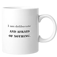 DONL9BAUER I Am Deliberate And Afraid of Nothing Coffee Mugs Funny Coffee Mugs Literary Quote Coffee Cup Drinking Cups with Handle Birthday Gift For Cappuccino Espresso Latte Milk Tea 11 OZ