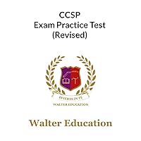 CCSP 900+ Exam Practice Test (Revised): Full-Scope, Question, Answer and Explanation