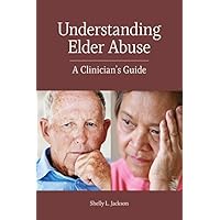 Understanding Elder Abuse: A Clinician's Guide (Concise Guides on Trauma Care Series) Understanding Elder Abuse: A Clinician's Guide (Concise Guides on Trauma Care Series) Kindle Paperback