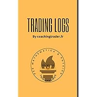 TRADING LOGS: By coachingtrader.fr (French Edition)