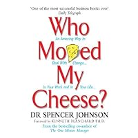 Who Moved My Cheese: An Amazing Way to Deal with Change in Your Work and in Your Life by Johnson, Spencer on 07/02/2002 New edition Who Moved My Cheese: An Amazing Way to Deal with Change in Your Work and in Your Life by Johnson, Spencer on 07/02/2002 New edition Audible Audiobook Hardcover Kindle Paperback Audio CD Board book