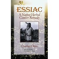 Essiac: A Native Herbal Cancer Remedy Essiac: A Native Herbal Cancer Remedy Paperback