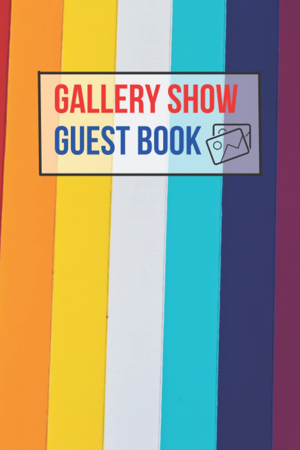Gallery Show Guest Book: Guest Book For Visitors Of Art and Painting Events and Exhibitions To Sign In and To Write Comments and Messages