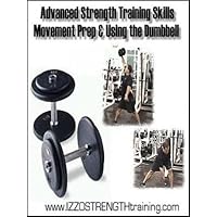 Advanced Strength Training Skills - Movement Prep Drills & Using the Dumbbell