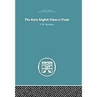The Early English Tobacco Trade (Economic History) The Early English Tobacco Trade (Economic History) Kindle Hardcover Paperback