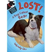 LOST! A Dog Called Bear (Rainbow Street Shelter Book 1) LOST! A Dog Called Bear (Rainbow Street Shelter Book 1) Kindle Hardcover Paperback