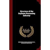 Structure of the Soybean Processing Industry Structure of the Soybean Processing Industry Hardcover Paperback