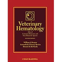 Veterinary Hematology: Atlas of Common Domestic and Non-Domestic Species Veterinary Hematology: Atlas of Common Domestic and Non-Domestic Species Hardcover