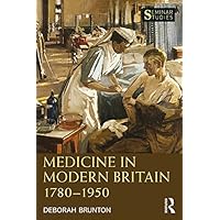 Medicine in Modern Britain 1780-1950 (Seminar Studies) Medicine in Modern Britain 1780-1950 (Seminar Studies) Kindle Hardcover Paperback