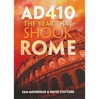 AD 410: The Year That Shook Rome AD 410: The Year That Shook Rome Hardcover Paperback