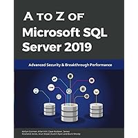 A to Z of Microsoft SQL Server 2019: Advanced Security & Breakthrough Performance