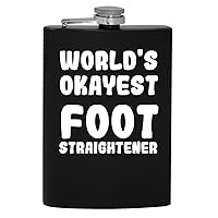 World's Okayest Foot Straightener - 8oz Hip Drinking Alcohol Flask