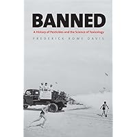 Banned: A History of Pesticides and the Science of Toxicology Banned: A History of Pesticides and the Science of Toxicology Hardcover Kindle