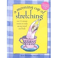 A Morning Cup of Stretching: One 15-minute Routine to Wake Up Your Mind and Body A Morning Cup of Stretching: One 15-minute Routine to Wake Up Your Mind and Body Spiral-bound Hardcover Paperback
